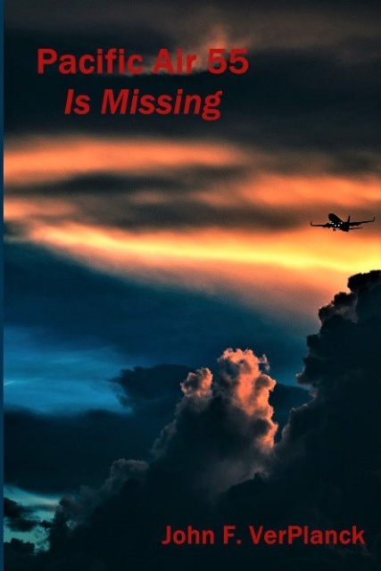 Pacific Air 55 is Missing, by John F.VerPlanck